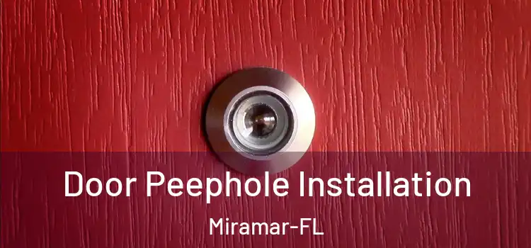 Door Peephole Installation Miramar-FL