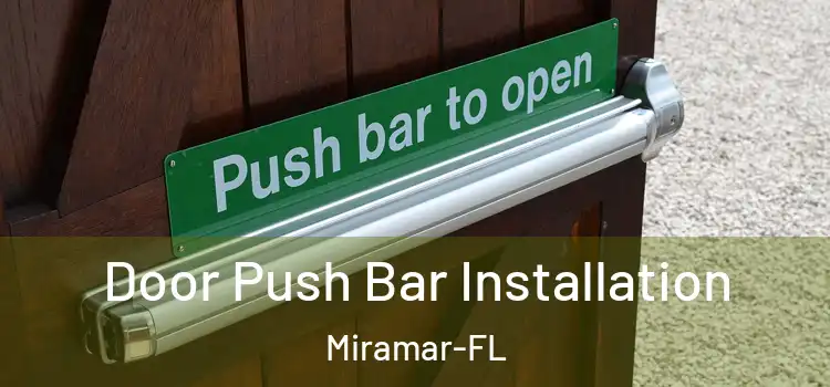 Door Push Bar Installation Miramar-FL