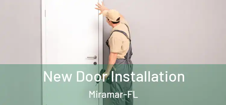New Door Installation Miramar-FL